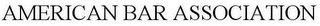 AMERICAN BAR ASSOCIATION