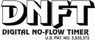 DNFT DIGITAL NO-FLOW TIMER U.S. PAT. NO. 5,835,372
