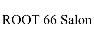 ROOT 66 SALON