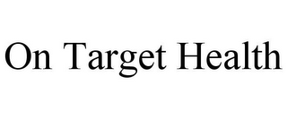 ON TARGET HEALTH