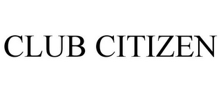 CLUB CITIZEN