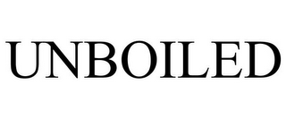 UNBOILED