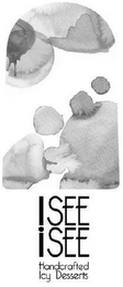 I SEE I SEE HANDCRAFTED ICY DESSERTS