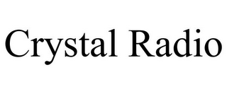 CRYSTAL RADIO