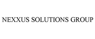 NEXXUS SOLUTIONS GROUP