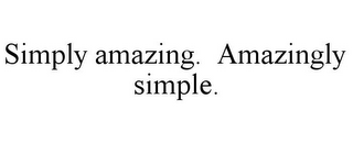 SIMPLY AMAZING. AMAZINGLY SIMPLE.