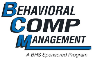 BEHAVIORAL COMP MANAGEMENT A BHS SPONSORED PROGRAM