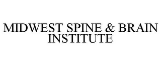 MIDWEST SPINE & BRAIN INSTITUTE