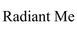 RADIANT ME