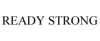 READY STRONG