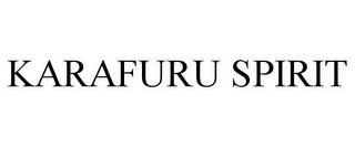 KARAFURU SPIRIT