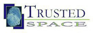 TRUSTED SPACE