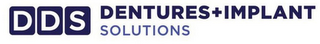 DDS DENTURES + IMPLANT SOLUTIONS