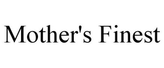 MOTHER'S FINEST