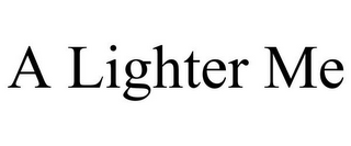 A LIGHTER ME