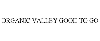 ORGANIC VALLEY GOOD TO GO