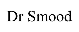 DR SMOOD