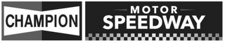 CHAMPION MOTOR SPEEDWAY