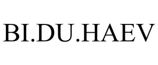 BI.DU.HAEV