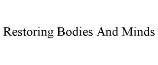 RESTORING BODIES AND MINDS