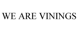 WE ARE VININGS