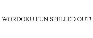 WORDOKU FUN SPELLED OUT!