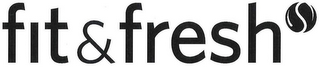 FIT & FRESH