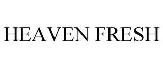 HEAVEN FRESH