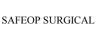 SAFEOP SURGICAL