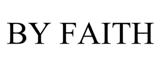BY FAITH