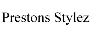 PRESTONS STYLEZ
