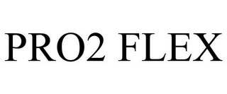 PRO2 FLEX