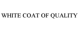 WHITE COAT OF QUALITY