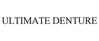 ULTIMATE DENTURE