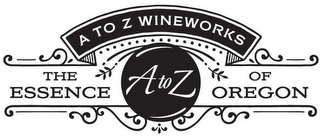 A TO Z WINEWORKS THE ESSENCE OF OREGON A TO Z