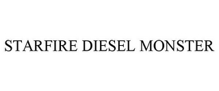 STARFIRE DIESEL MONSTER
