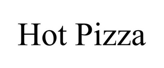 HOT PIZZA
