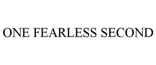 ONE FEARLESS SECOND