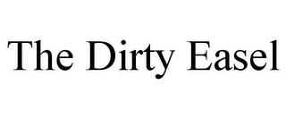 THE DIRTY EASEL