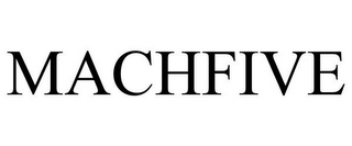 MACHFIVE