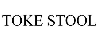 TOKE STOOL
