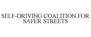 SELF-DRIVING COALITION FOR SAFER STREETS