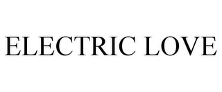 ELECTRIC LOVE