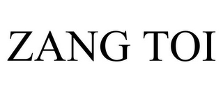 ZANG TOI