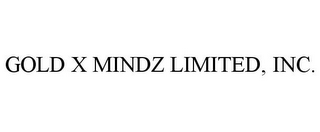 GOLD X MINDZ LIMITED, INC.