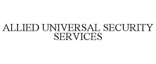 ALLIEDUNIVERSAL SECURITY SERVICES
