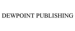 DEWPOINT PUBLISHING