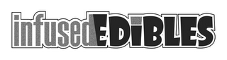 INFUSED EDIBLES