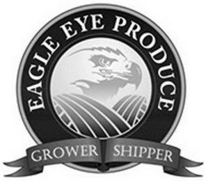 EAGLE EYE PRODUCE GROWER SHIPPER