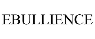 EBULLIENCE